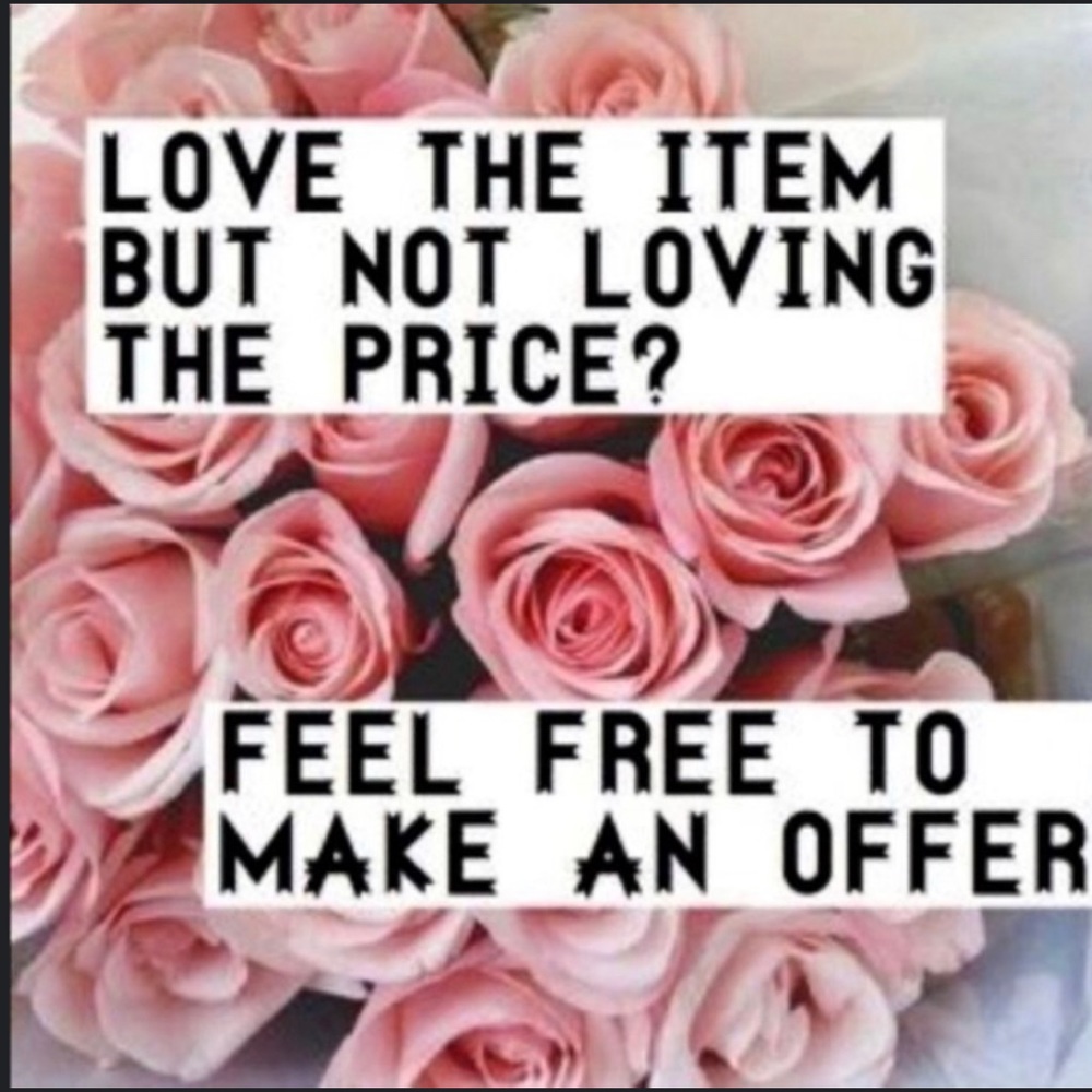Make me an offer on anything you like 😊